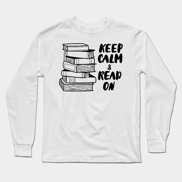 Keep Calm And Read On Long Sleeve T-Shirt by Bethany Evelyn Art